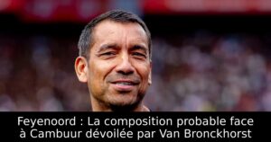 Feyenoord : La composition probable face à Cambuur dévoilée par Van Bronckhorst