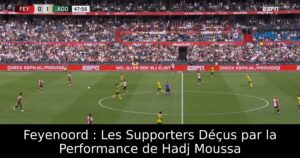 Feyenoord : Les Supporters Déçus par la Performance de Hadj Moussa