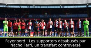 Feyenoord : Les supporters désabusés par Nacho Ferri, un transfert controversé