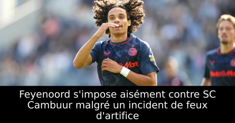 Feyenoord s'impose aisément contre SC Cambuur malgré un incident de feux d'artifice