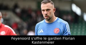 Feyenoord s&rsquo;offre le gardien Florian Kastenmeier