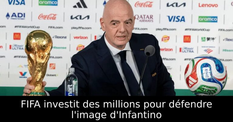 FIFA investit des millions pour défendre l'image d'Infantino