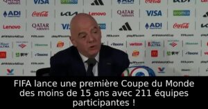 FIFA lance une première Coupe du Monde des moins de 15 ans avec 211 équipes participantes !