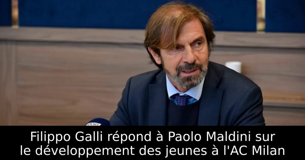 Filippo Galli répond à Paolo Maldini sur le développement des jeunes à l&rsquo;AC Milan