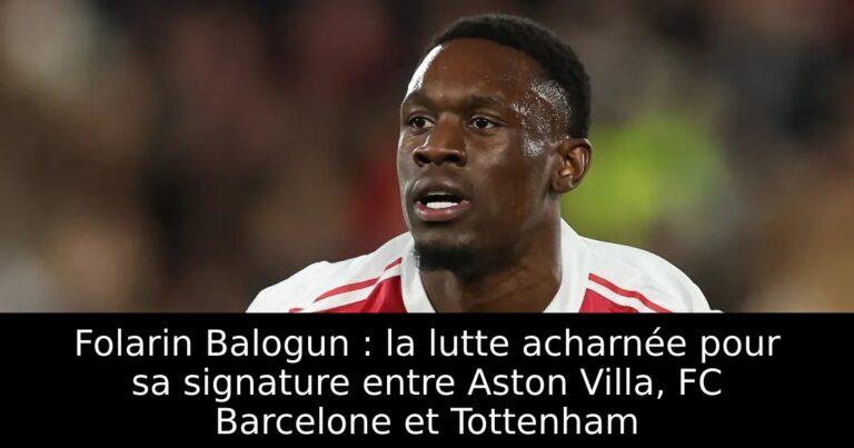 Folarin Balogun : la lutte acharnée pour sa signature entre Aston Villa, FC Barcelone et Tottenham