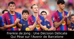 Frenkie de Jong : Une Décision Délicate Qui Pèse sur l&rsquo;Avenir de Barcelone