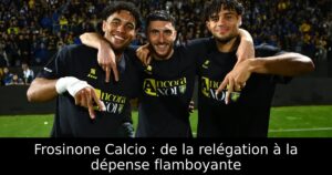 Frosinone Calcio : de la relégation à la dépense flamboyante