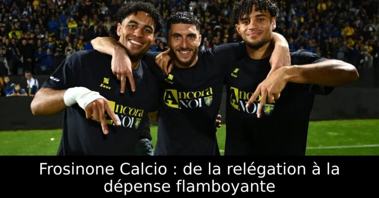 Frosinone Calcio : de la relégation à la dépense flamboyante