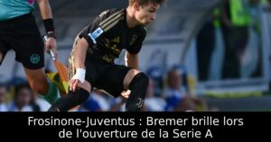 Frosinone-Juventus : Bremer brille lors de l&rsquo;ouverture de la Serie A