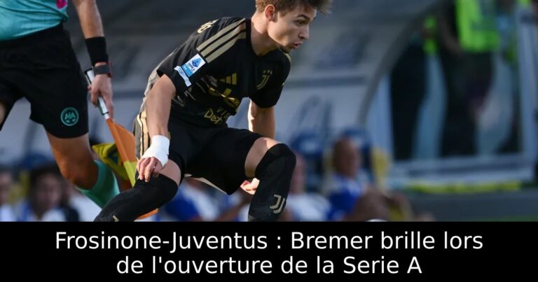 Frosinone-Juventus : Bremer brille lors de l'ouverture de la Serie A