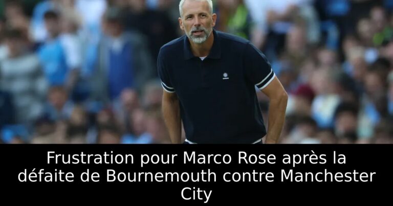 Frustration pour Marco Rose après la défaite de Bournemouth contre Manchester City