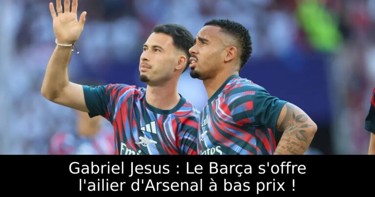 Gabriel Jesus : Le Barça s'offre l'ailier d'Arsenal à bas prix !