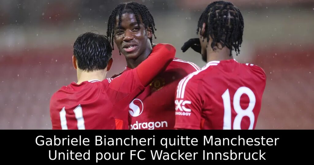 Gabriele Biancheri quitte Manchester United pour FC Wacker Innsbruck