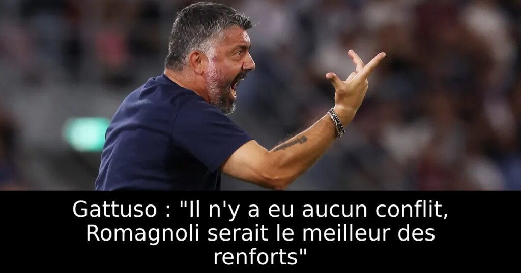 Gattuso : « Il n&rsquo;y a eu aucun conflit, Romagnoli serait le meilleur des renforts »