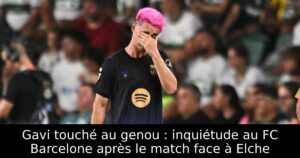 Gavi touché au genou : inquiétude au FC Barcelone après le match face à Elche