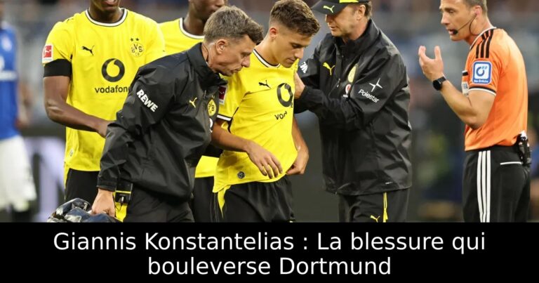Giannis Konstantelias : La blessure qui bouleverse Dortmund