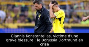 Giannis Konstantelias, victime d&rsquo;une grave blessure : le Borussia Dortmund en crise