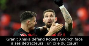 Granit Xhaka défend Robert Andrich face à ses détracteurs : un crie du cœur!