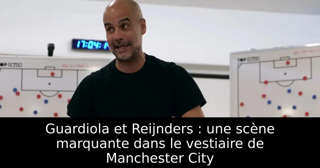 Guardiola et Reijnders : une scène marquante dans le vestiaire de Manchester City