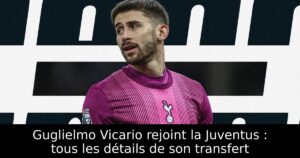 Guglielmo Vicario rejoint la Juventus : tous les détails de son transfert