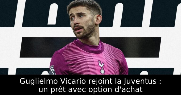 Guglielmo Vicario rejoint la Juventus : un prêt avec option d'achat
