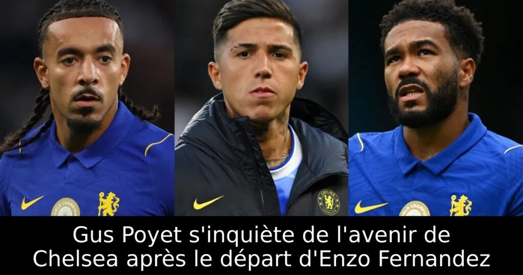 Gus Poyet s&rsquo;inquiète de l&rsquo;avenir de Chelsea après le départ d&rsquo;Enzo Fernandez