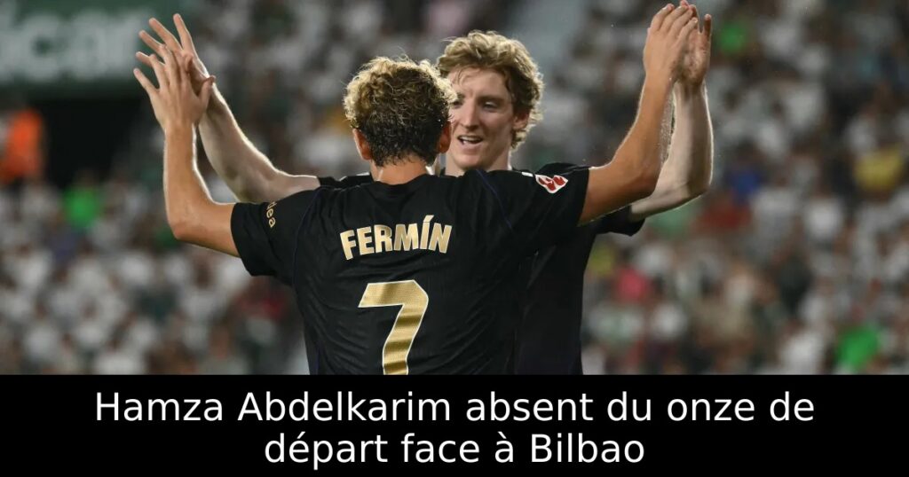 Hamza Abdelkarim absent du onze de départ face à Bilbao