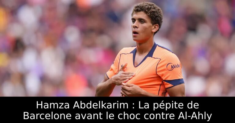 Hamza Abdelkarim : La pépite de Barcelone avant le choc contre Al-Ahly