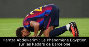 Hamza Abdelkarim : Le Phénomène Égyptien sur les Radars de Barcelone