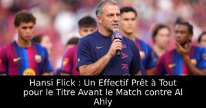 Hansi Flick : Un Effectif Prêt à Tout pour le Titre Avant le Match contre Al Ahly