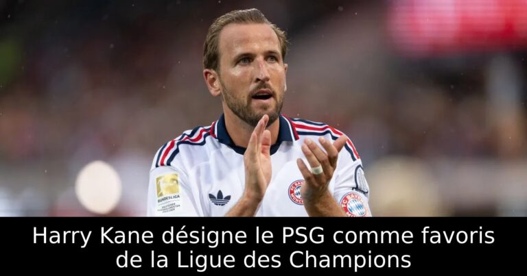 Harry Kane désigne le PSG comme favoris de la Ligue des Champions