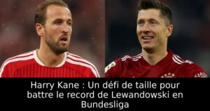 Harry Kane : Un défi de taille pour battre le record de Lewandowski en Bundesliga