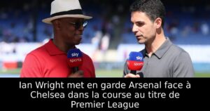 Ian Wright met en garde Arsenal face à Chelsea dans la course au titre de Premier League