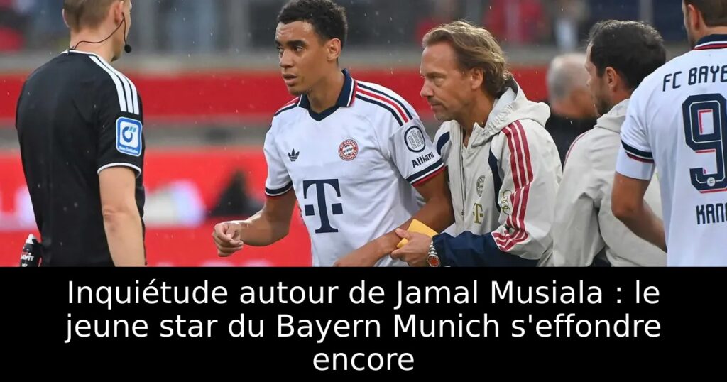Inquiétude autour de Jamal Musiala : le jeune star du Bayern Munich s&rsquo;effondre encore