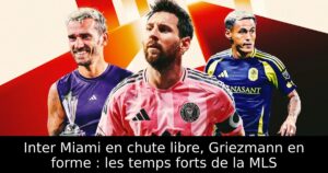 Inter Miami en chute libre, Griezmann en forme : les temps forts de la MLS