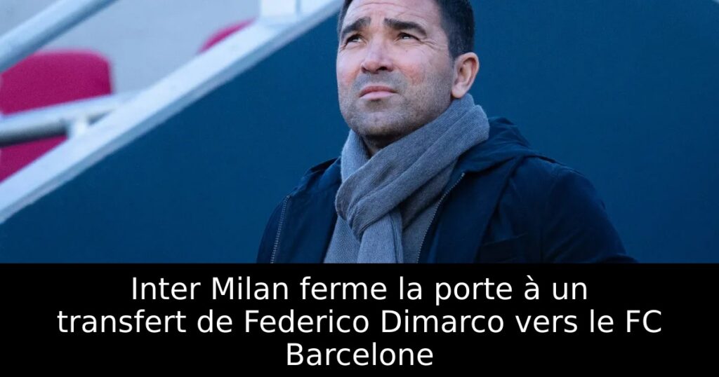 Inter Milan ferme la porte à un transfert de Federico Dimarco vers le FC Barcelone