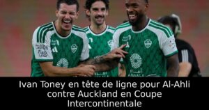 Ivan Toney en tête de ligne pour Al-Ahli contre Auckland en Coupe Intercontinentale