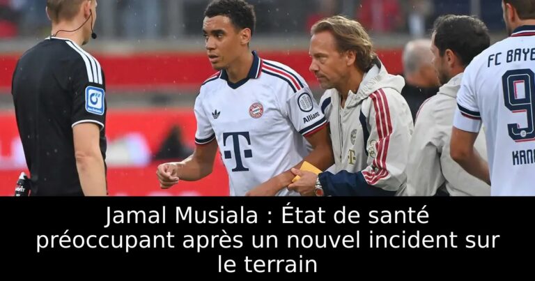 Jamal Musiala : État de santé préoccupant après un nouvel incident sur le terrain