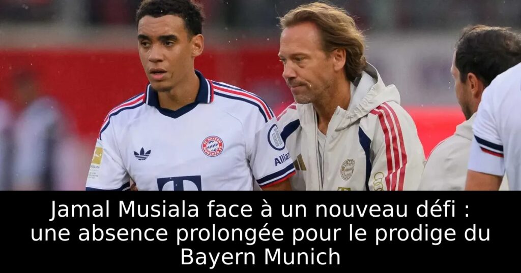 Jamal Musiala face à un nouveau défi : une absence prolongée pour le prodige du Bayern Munich