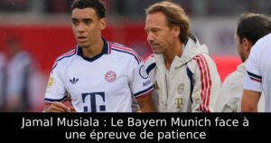 Jamal Musiala : Le Bayern Munich face à une épreuve de patience