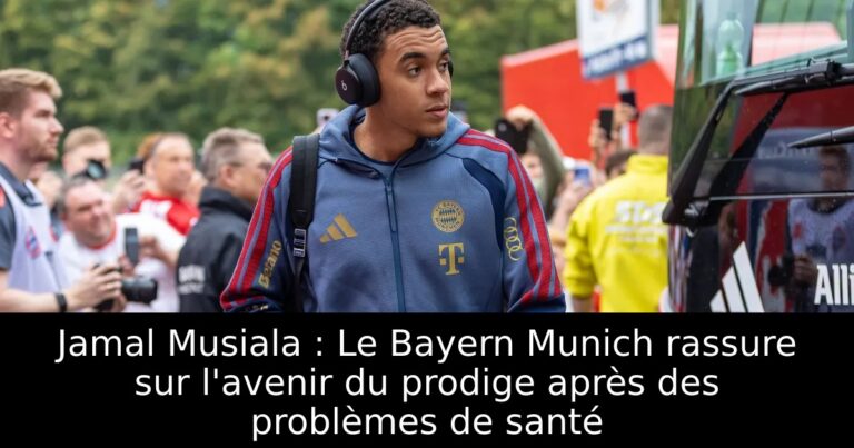 Jamal Musiala : Le Bayern Munich rassure sur l'avenir du prodige après des problèmes de santé