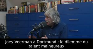 Joey Veerman à Dortmund : le dilemme du talent malheureux