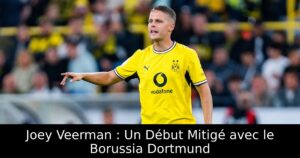 Joey Veerman : Un Début Mitigé avec le Borussia Dortmund