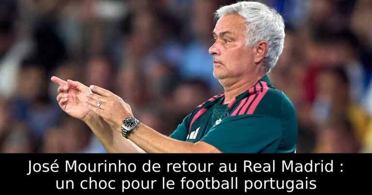 José Mourinho de retour au Real Madrid : un choc pour le football portugais