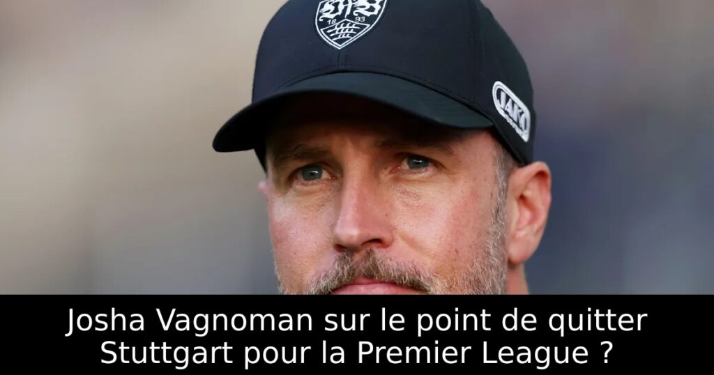 Josha Vagnoman sur le point de quitter Stuttgart pour la Premier League ?