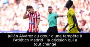Julián Álvarez au cœur d&rsquo;une tempête à l&rsquo;Atlético Madrid : la décision qui a tout changé