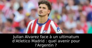 Julian Alvarez face à un ultimatum d&rsquo;Atletico Madrid : quel avenir pour l&rsquo;Argentin ?