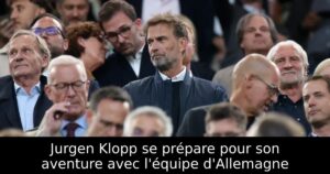 Jurgen Klopp se prépare pour son aventure avec l&rsquo;équipe d&rsquo;Allemagne