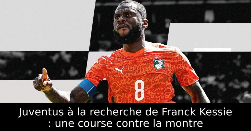 Juventus à la recherche de Franck Kessie : une course contre la montre