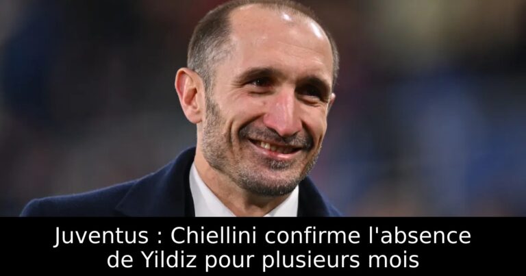 Juventus : Chiellini confirme l'absence de Yildiz pour plusieurs mois